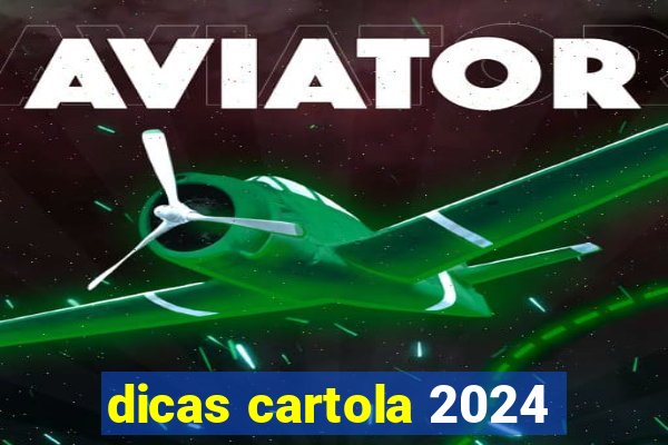 dicas cartola 2024